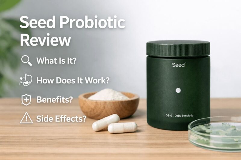 Seed Probiotic Review (2026): Benefits, Ingredients, Side Effects, and Is It Worth It?